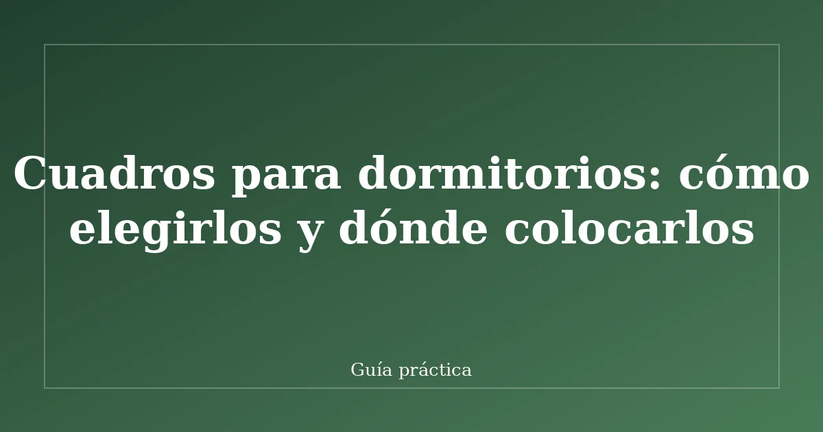 Cuadros para dormitorios: cómo elegirlos y dónde colocarlos