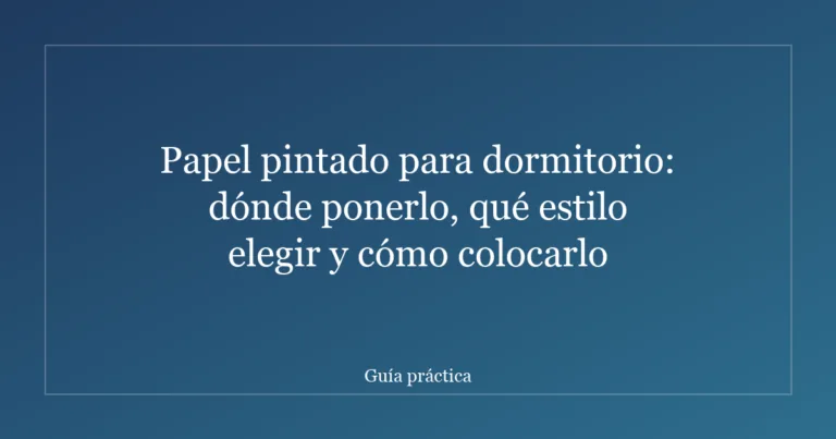 Papel pintado para dormitorio: dónde ponerlo, qué estilo elegir y cómo colocarlo